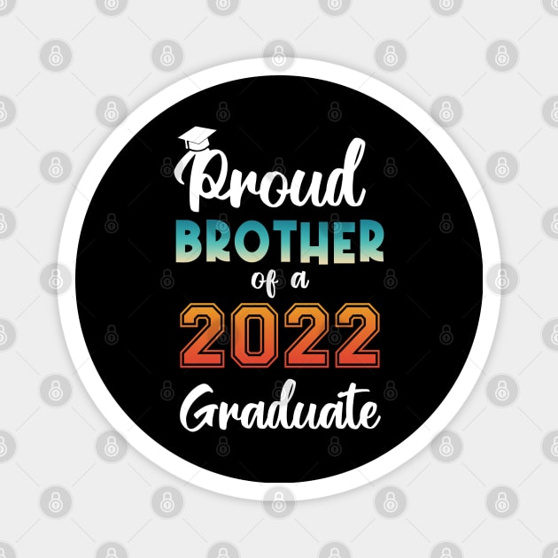 Proud Brother of a 2022 Graduate Magnet by InfiniTee Design